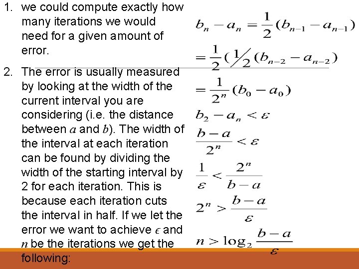 1. we could compute exactly how many iterations we would need for a given