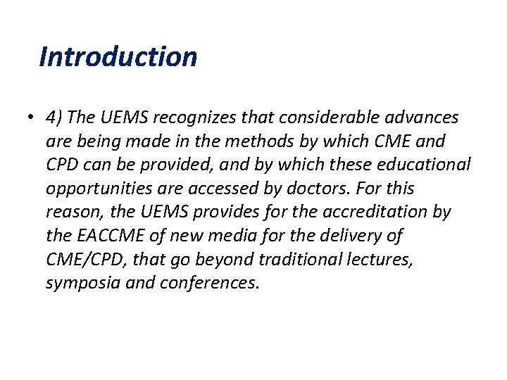 Introduction • 4) The UEMS recognizes that considerable advances are being made in the