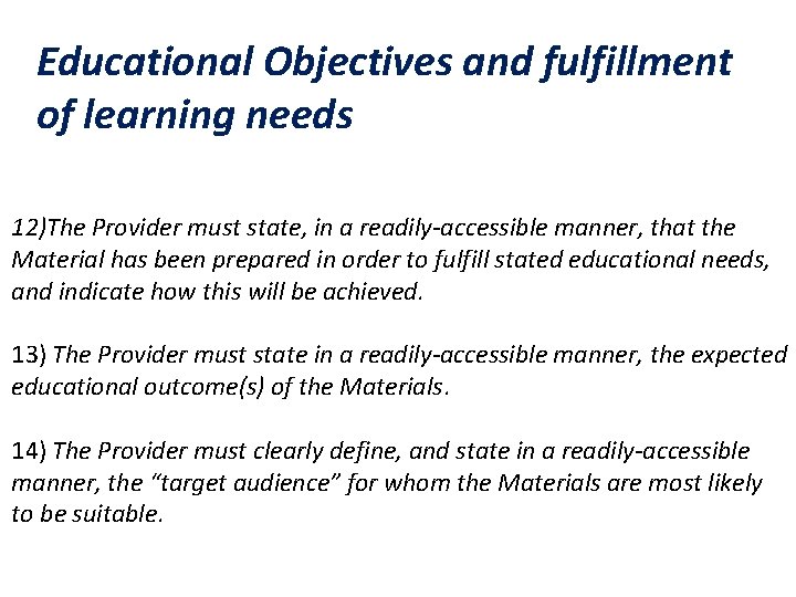 Educational Objectives and fulfillment of learning needs 12)The Provider must state, in a readily-accessible