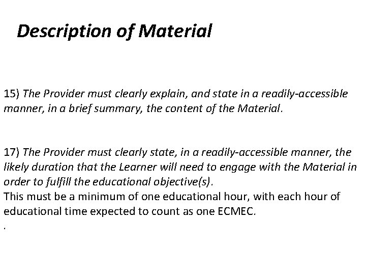 Description of Material 15) The Provider must clearly explain, and state in a readily-accessible