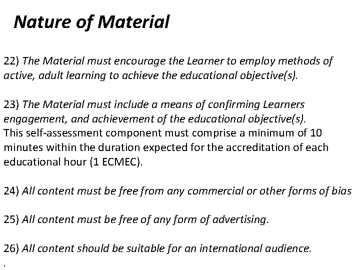 Nature of Material 22) The Material must encourage the Learner to employ methods of