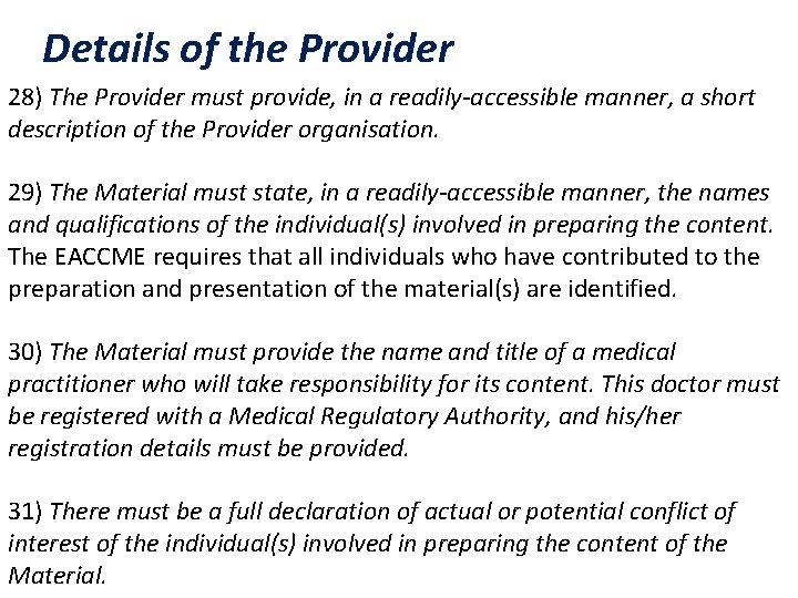 Details of the Provider 28) The Provider must provide, in a readily-accessible manner, a