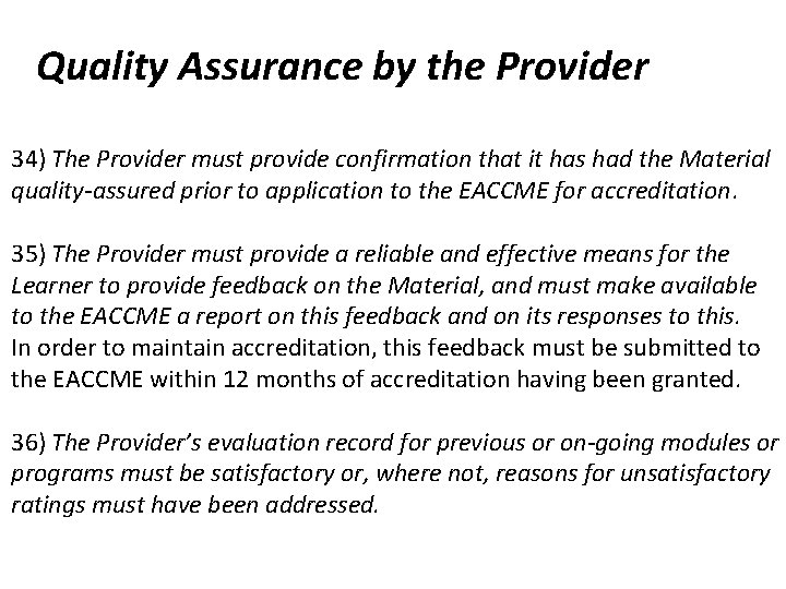 Quality Assurance by the Provider 34) The Provider must provide confirmation that it has