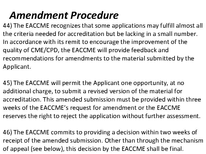 Amendment Procedure 44) The EACCME recognizes that some applications may fulfill almost all the