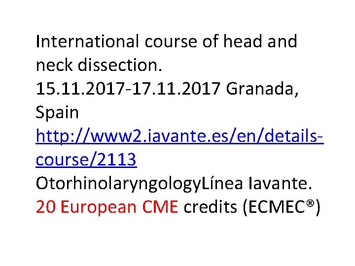 International course of head and neck dissection. 15. 11. 2017 -17. 11. 2017 Granada,