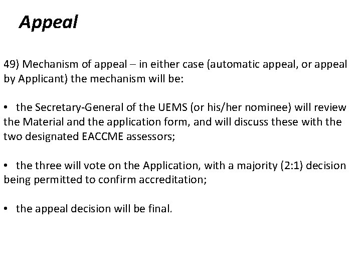 Appeal 49) Mechanism of appeal – in either case (automatic appeal, or appeal by