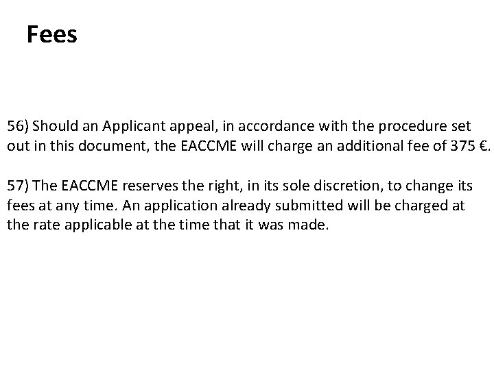 Fees 56) Should an Applicant appeal, in accordance with the procedure set out in