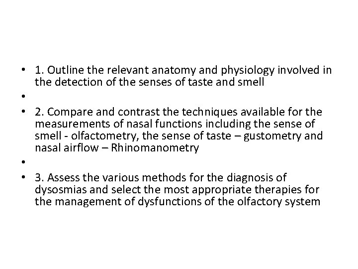  • 1. Outline the relevant anatomy and physiology involved in the detection of