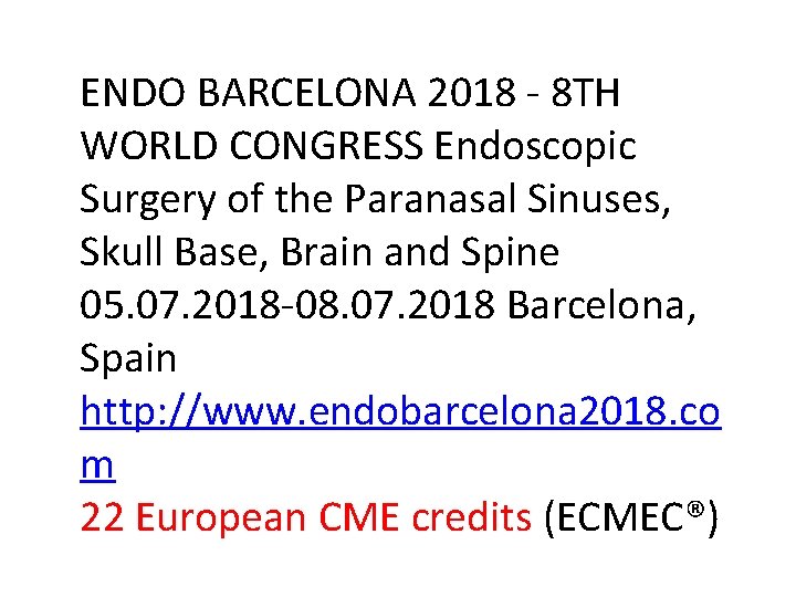 ENDO BARCELONA 2018 - 8 TH WORLD CONGRESS Endoscopic Surgery of the Paranasal Sinuses,