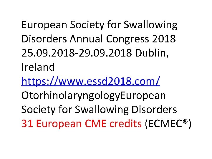 European Society for Swallowing Disorders Annual Congress 2018 25. 09. 2018 -29. 09. 2018