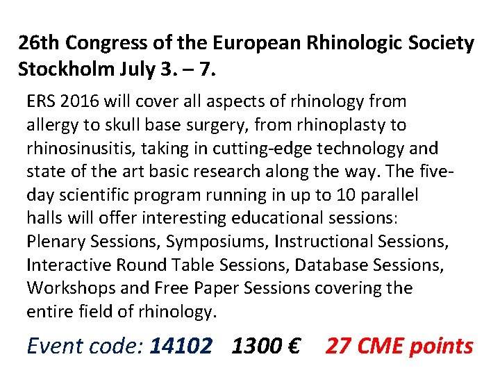 26 th Congress of the European Rhinologic Society Stockholm July 3. – 7. ERS