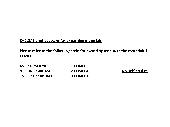 EACCME credit system for e-learning materials Please refer to the following scale for awarding