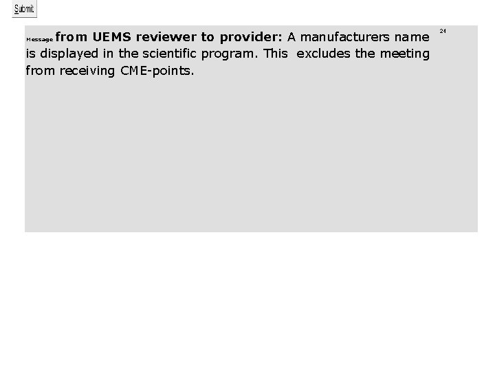 from UEMS reviewer to provider: A manufacturers name is displayed in the scientific program.