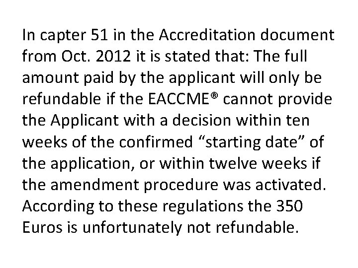 In capter 51 in the Accreditation document from Oct. 2012 it is stated that: