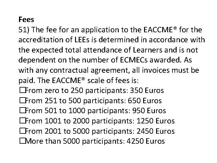 Fees 51) The fee for an application to the EACCME® for the accreditation of