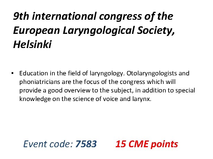 9 th international congress of the European Laryngological Society, Helsinki • Education in the