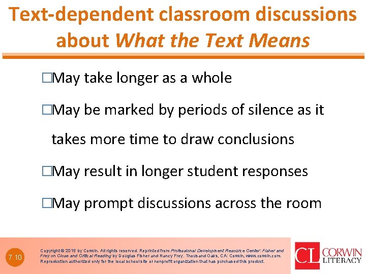 Text-dependent classroom discussions about What the Text Means �May take longer as a whole