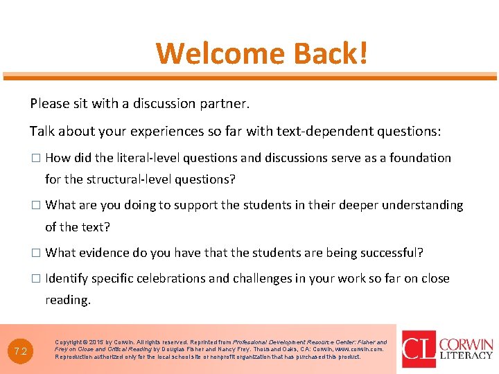 Welcome Back! Please sit with a discussion partner. Talk about your experiences so far