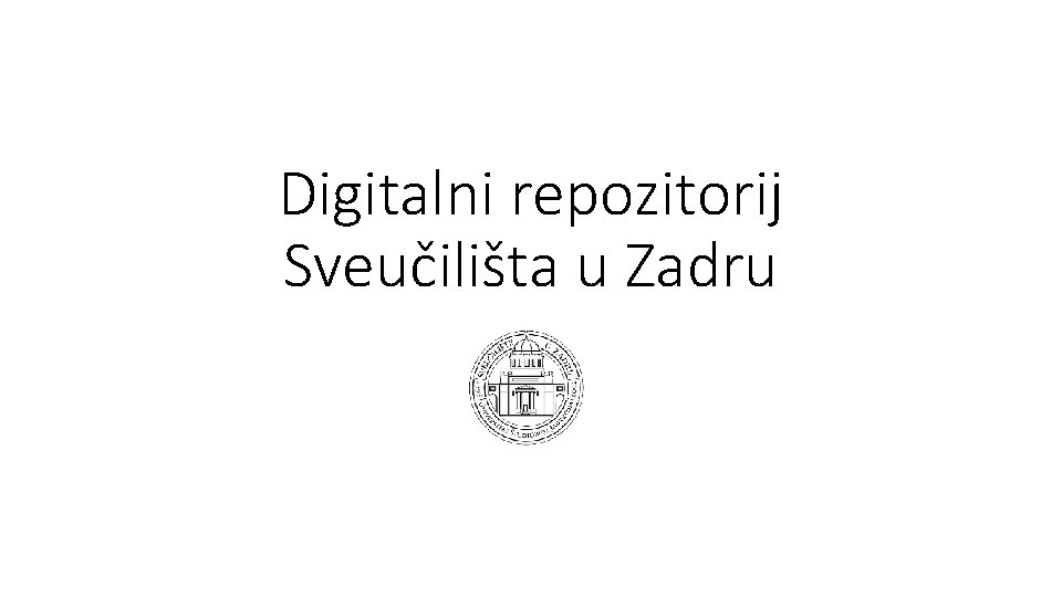 Digitalni repozitorij Sveučilišta u Zadru 