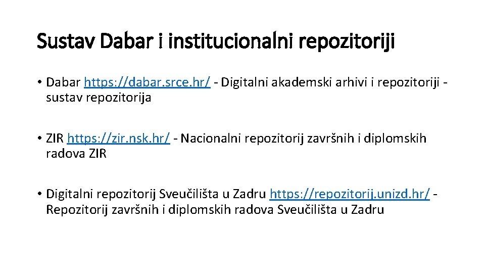 Sustav Dabar i institucionalni repozitoriji • Dabar https: //dabar. srce. hr/ - Digitalni akademski