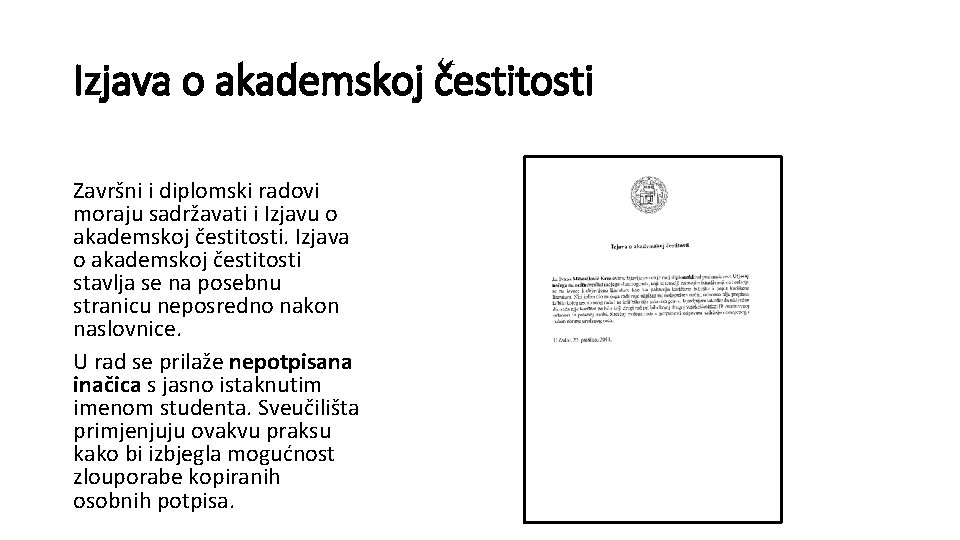 Izjava o akademskoj čestitosti Završni i diplomski radovi moraju sadržavati i Izjavu o akademskoj