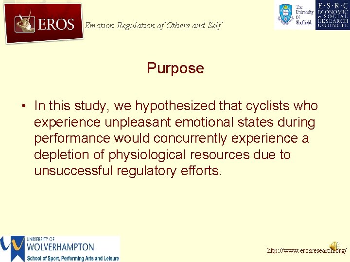 Emotion Regulation of Others and Self Purpose • In this study, we hypothesized that