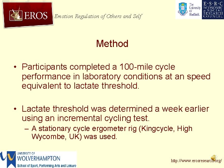 Emotion Regulation of Others and Self Method • Participants completed a 100 -mile cycle