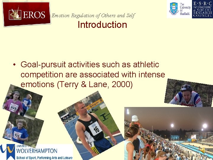 Emotion Regulation of Others and Self Introduction • Goal-pursuit activities such as athletic competition