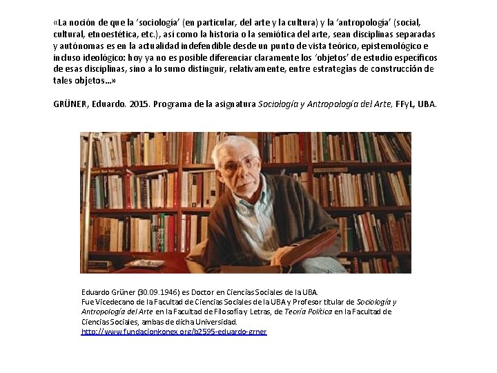  «La noción de que la ‘sociología’ (en particular, del arte y la cultura)