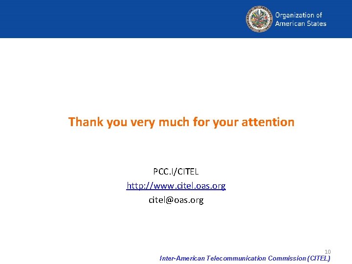 Thank you very much for your attention PCC. I/CITEL http: //www. citel. oas. org