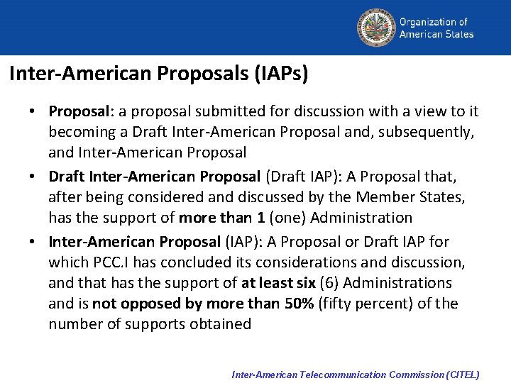 Inter-American Proposals (IAPs) • Proposal: a proposal submitted for discussion with a view to