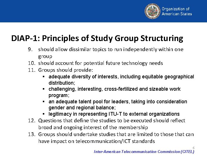 DIAP-1: Principles of Study Group Structuring 9. should allow dissimilar topics to run independently