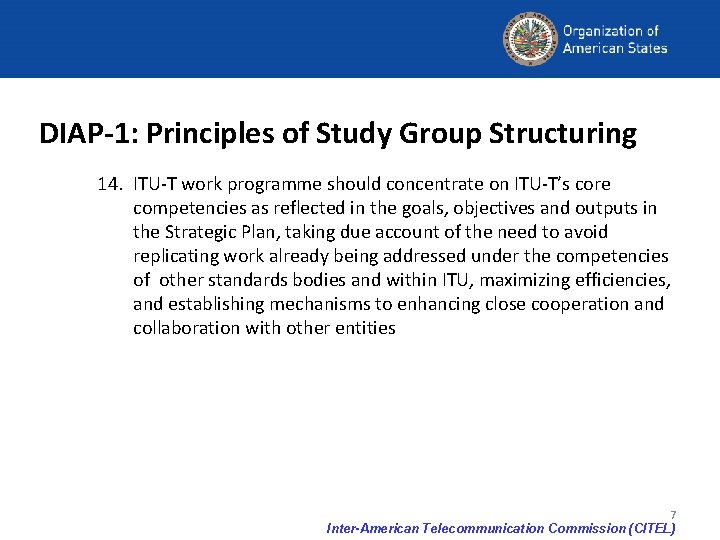 DIAP-1: Principles of Study Group Structuring 14. ITU-T work programme should concentrate on ITU-T’s