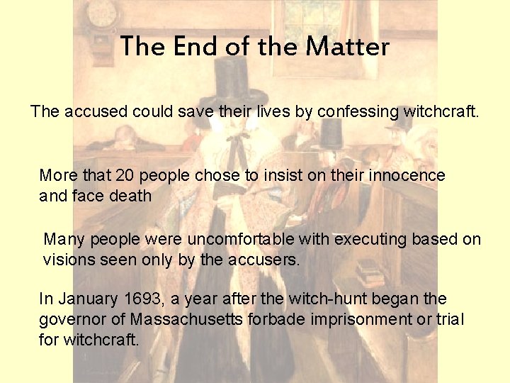 The End of the Matter The accused could save their lives by confessing witchcraft.