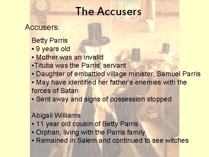 The Accusers: Betty Parris • 9 years old • Mother was an invalid •