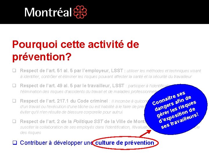 Pourquoi cette activité de prévention? q Respect de l’art. 51 al. 5 par l’employeur,