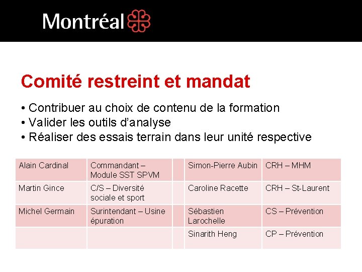 Comité restreint et mandat • Contribuer au choix de contenu de la formation •