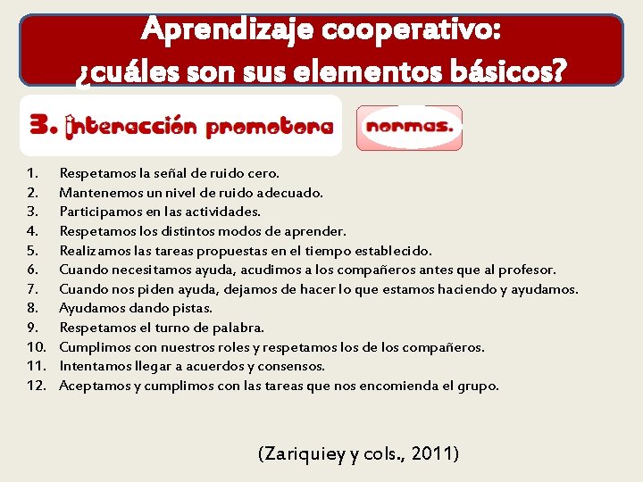 Aprendizaje cooperativo: ¿cuáles son sus elementos básicos? 1. 2. 3. 4. 5. 6. 7.
