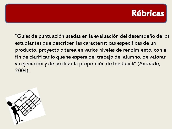 Rúbricas “Guías de puntuación usadas en la evaluación del desempeño de los estudiantes que