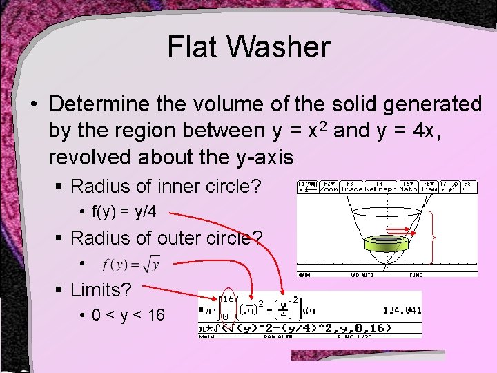 Flat Washer • Determine the volume of the solid generated by the region between Flat Washer • Determine the volume of the solid generated by the region between