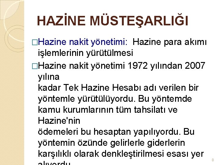 HAZİNE MÜSTEŞARLIĞI �Hazine nakit yönetimi: Hazine para akımı işlemlerinin yürütülmesi �Hazine nakit yönetimi 1972