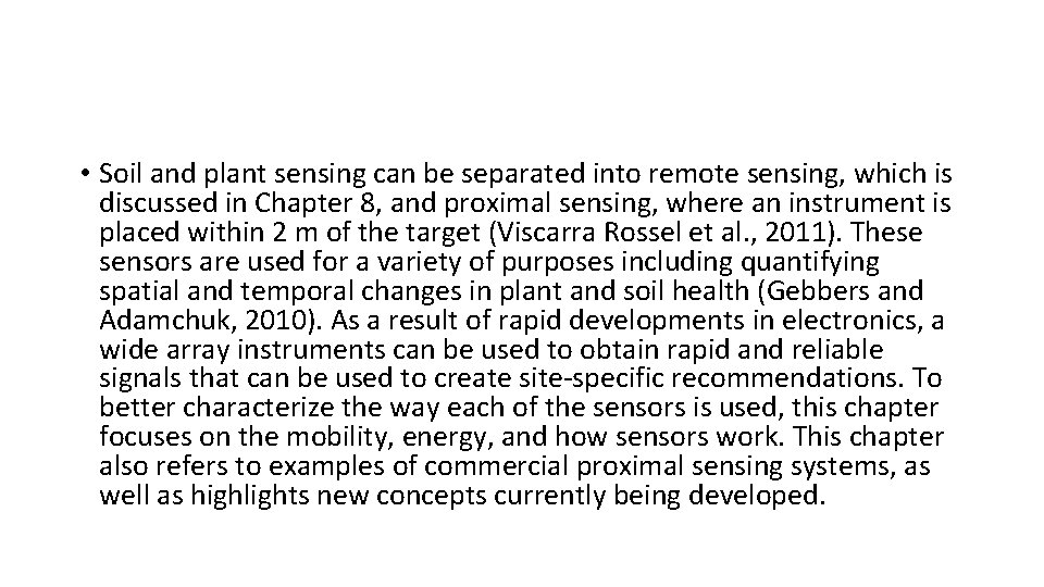  • Soil and plant sensing can be separated into remote sensing, which is