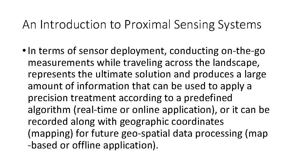 An Introduction to Proximal Sensing Systems • In terms of sensor deployment, conducting on-the-go