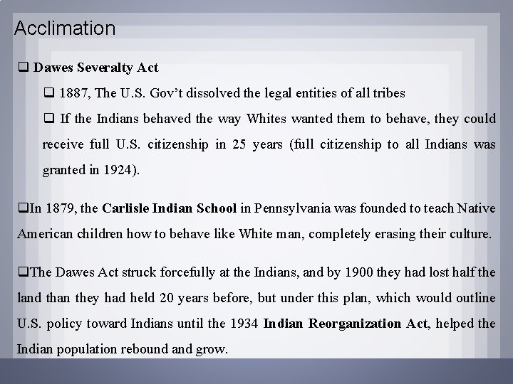 Acclimation q Dawes Severalty Act q 1887, The U. S. Gov’t dissolved the legal