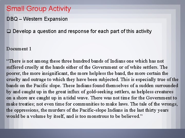 Small Group Activity DBQ – Western Expansion q Develop a question and response for