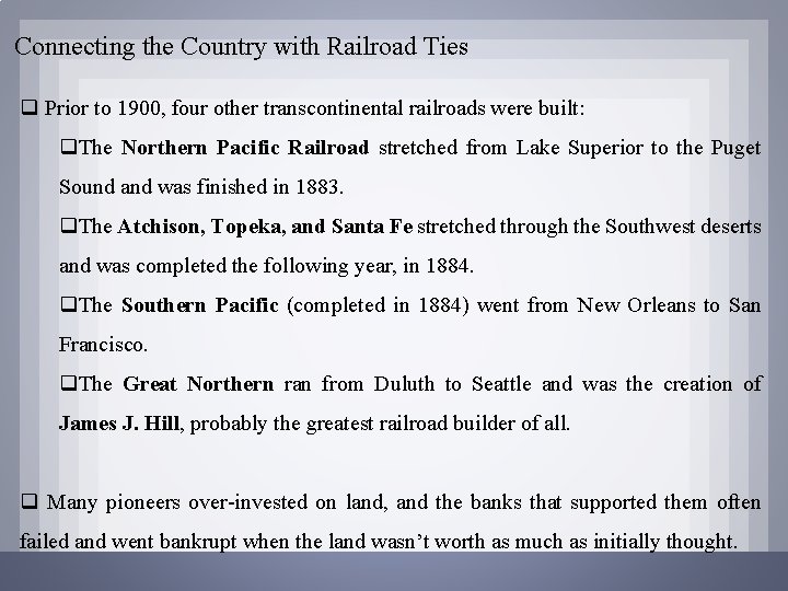 Connecting the Country with Railroad Ties q Prior to 1900, four other transcontinental railroads