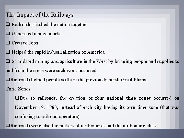 The Impact of the Railways q Railroads stitched the nation together q Generated a