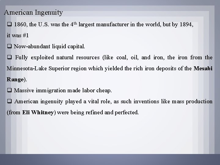 American Ingenuity q 1860, the U. S. was the 4 th largest manufacturer in