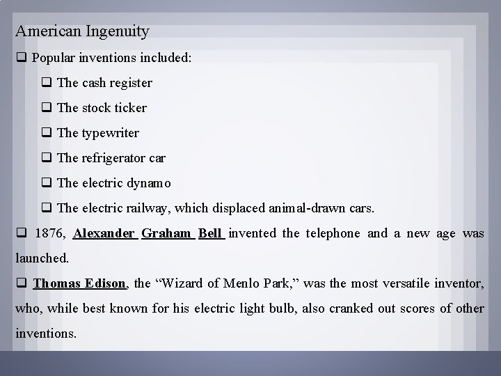 American Ingenuity q Popular inventions included: q The cash register q The stock ticker