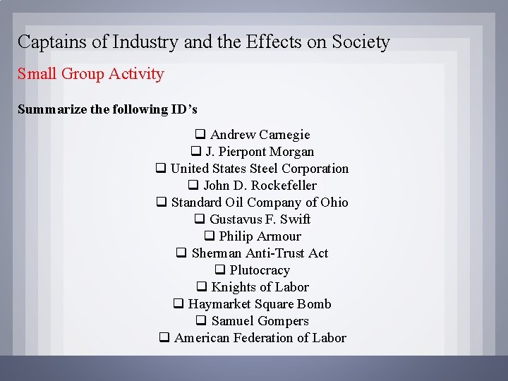 Captains of Industry and the Effects on Society Small Group Activity Summarize the following